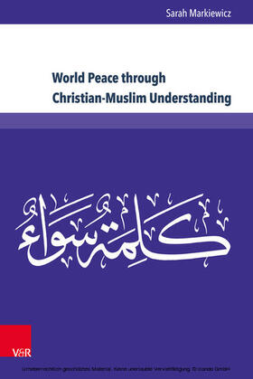 Markiewicz |  World Peace through Christian-Muslim Understanding | eBook | Sack Fachmedien