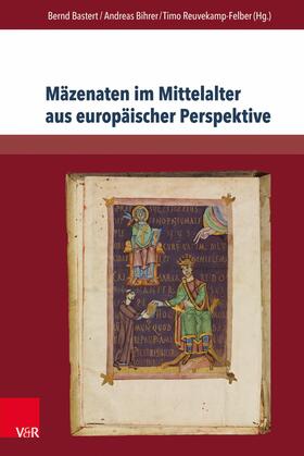 Bastert / Bihrer / Reuvekamp-Felber |  Mäzenaten im Mittelalter aus europäischer Perspektive | eBook | Sack Fachmedien