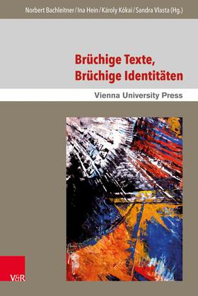 Bachleitner / Hein / Kókai |  Brüchige Texte, brüchige Identitäten | eBook | Sack Fachmedien