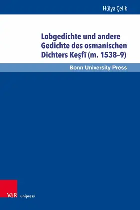 Çelik |  Lobgedichte und andere Gedichte des osmanischen Dichters Kesfi (m. 1538-9) | eBook | Sack Fachmedien