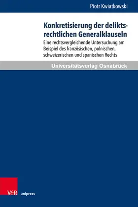 Kwiatkowski |  Konkretisierung der deliktsrechtlichen Generalklauseln | eBook | Sack Fachmedien