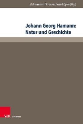 Achermann / Kreuzer / Lüpke | Johann Georg Hamann: Natur und Geschichte | E-Book | sack.de