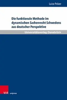 Pelzer |  Die funktionale Methode im dynamischen Sachenrecht Schwedens aus deutscher Perspektive | eBook | Sack Fachmedien