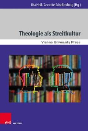Heil / Schellenberg |  Theologie als Streitkultur | eBook | Sack Fachmedien