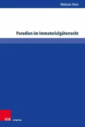 Horn |  Parodien im Immaterialgüterrecht | eBook | Sack Fachmedien