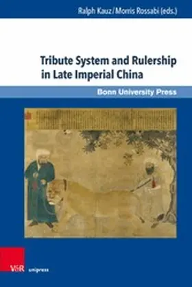 Kauz / Rossabi |  Tribute System and Rulership in Late Imperial China | eBook | Sack Fachmedien