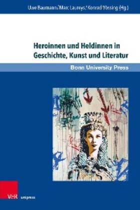 Baumann / Laureys / Vössing | Heroinnen und Heldinnen in Geschichte, Kunst und Literatur | E-Book | sack.de