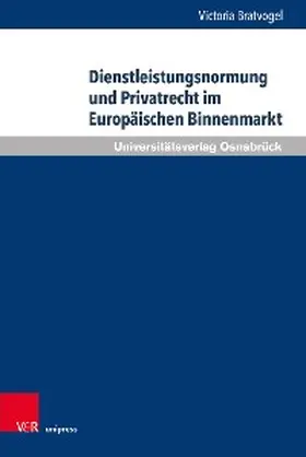 Bratvogel |  Dienstleistungsnormung und Privatrecht im Europäischen Binnenmarkt | eBook | Sack Fachmedien