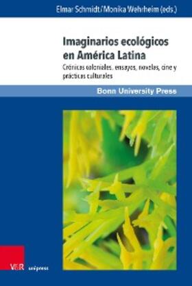Schmidt / Wehrheim |  Imaginarios ecológicos en América Latina | eBook | Sack Fachmedien