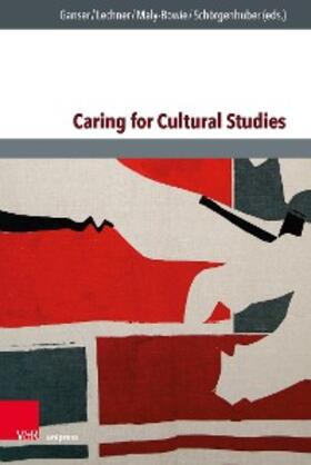 Ganser / Lechner / Maly-Bowie |  Caring for Cultural Studies | eBook | Sack Fachmedien