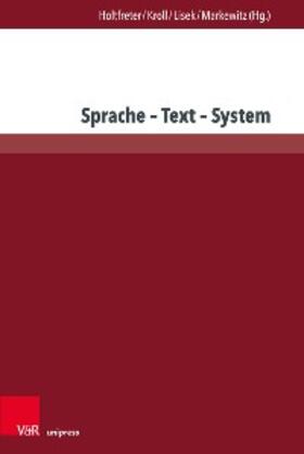 Holtfreter / Kroll / Lisek | Sprache - Text - System | E-Book | sack.de