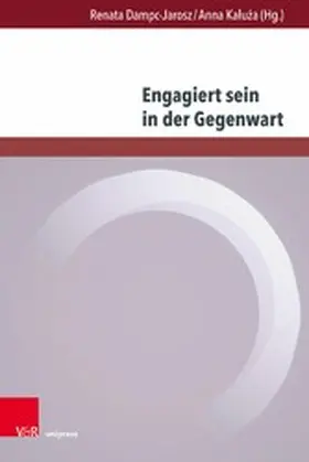 Dampc-Jarosz / Kaluza / Ka?u?a |  Engagiert sein in der Gegenwart | eBook | Sack Fachmedien