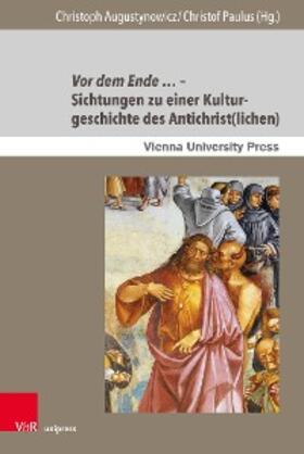 Augustynowicz / Paulus |  Vor dem Ende … – Sichtungen zu einer Kulturgeschichte des Antichrist(lichen) | eBook | Sack Fachmedien