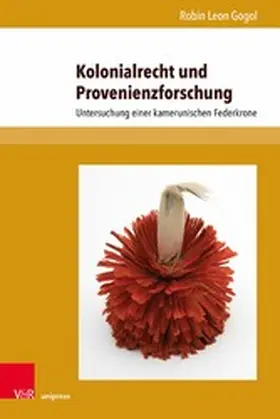 Gogol |  Kolonialrecht und Provenienzforschung | eBook | Sack Fachmedien