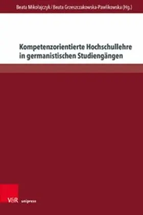 Mikolajczyk / Miko?ajczyk / Grzeszczakowska-Pawlikowska |  Kompetenzorientierte Hochschullehre in germanistischen Studiengängen | eBook | Sack Fachmedien