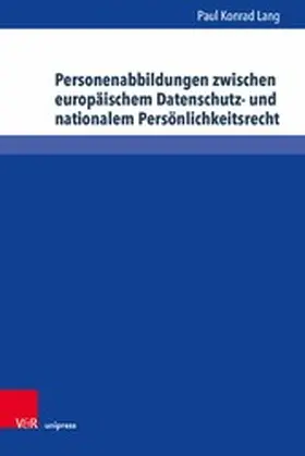 Lang |  Personenabbildungen zwischen europäischem Datenschutz- und nationalem Persönlichkeitsrecht | eBook | Sack Fachmedien