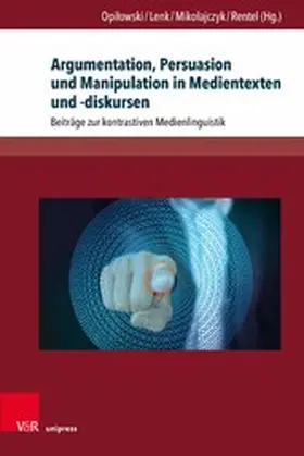 Opilowski / Opi?owski / Lenk |  Argumentation, Persuasion und Manipulation in Medientexten und -diskursen | eBook | Sack Fachmedien