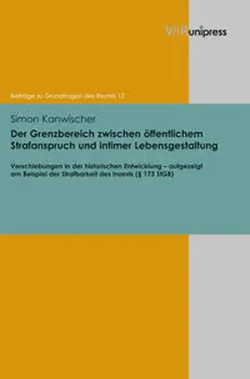 Kanwischer |  Der Grenzbereich zwischen öffentlichem Strafanspruch und intimer Lebensgestaltung | Buch |  Sack Fachmedien