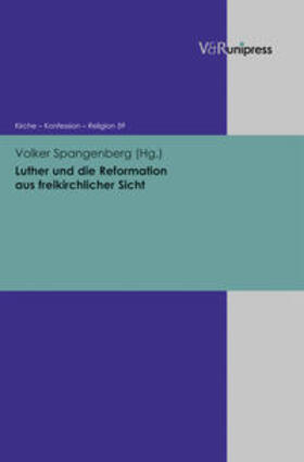 Spangenberg |  Luther und die Reformation aus freikirchlicher Sicht | Buch |  Sack Fachmedien