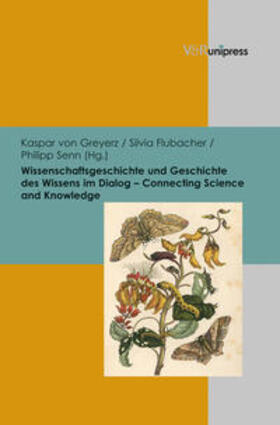 von Greyerz / Flubacher / Senn |  Wissenschaftsgeschichte und Geschichte des Wissens im Dialog | Buch |  Sack Fachmedien