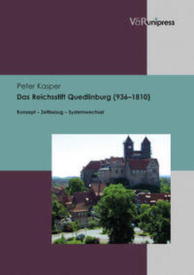 Kasper |  Das Reichsstift Quedlinburg (936-1810) | Buch |  Sack Fachmedien