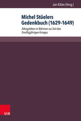 Kilián |  Michel Stüelers Gedenkbuch (1629–1649) | Buch |  Sack Fachmedien