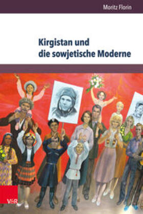 Florin |  Kirgistan und die sowjetische Moderne | Buch |  Sack Fachmedien