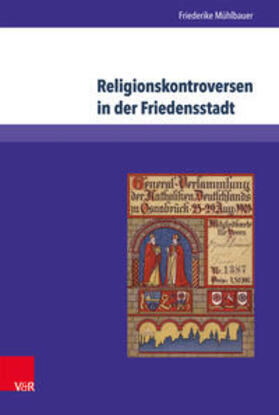 Mühlbauer |  Religionskontroversen in der Friedensstadt | Buch |  Sack Fachmedien
