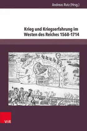 Rutz |  Krieg und Kriegserfahrung im Westen des Reiches 1568–1714 | Buch |  Sack Fachmedien