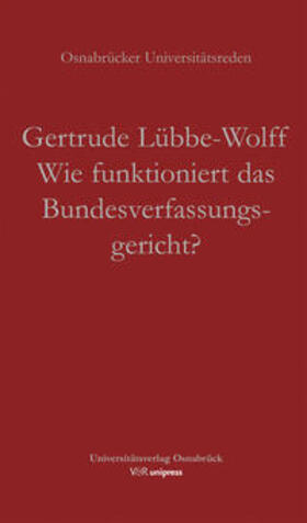Lübbe-Wolff |  Wie funktioniert das Bundesverfassungsgericht? | Buch |  Sack Fachmedien