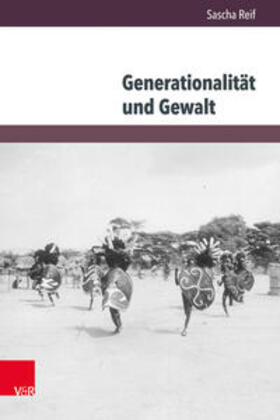 Reif |  Generationalität und Gewalt | Buch |  Sack Fachmedien