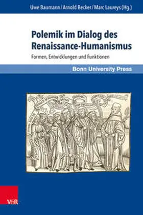 Baumann / Becker / Laureys |  Polemik im Dialog des Renaissance-Humanismus | Buch |  Sack Fachmedien