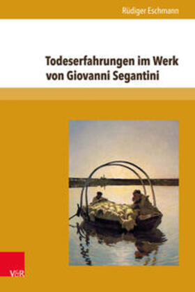 Eschmann |  Eschmann, R: Todeserfahrungen im Werk von Giovanni Segantini | Buch |  Sack Fachmedien