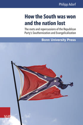 Adorf |  Adorf, P: How the South was won and the nation lost | Buch |  Sack Fachmedien