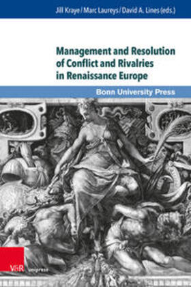 Kraye / Laureys / Lines |  Management and Resolution of Conflict and Rivalries in Renaissance Europe | Buch |  Sack Fachmedien