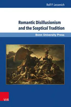 Lessenich |  Romantic Disillusionism and the Sceptical Tradition | Buch |  Sack Fachmedien