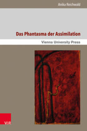 Reichwald |  Reichwald, A: Phantasma der Assimilation | Buch |  Sack Fachmedien