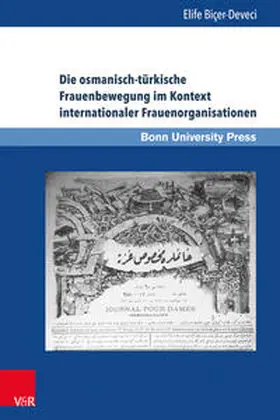 Biçer-Deveci |  Die osmanisch-türkische Frauenbewegung im Kontext internationaler Frauenorganisationen | Buch |  Sack Fachmedien