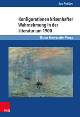 Rohden |  Konfigurationen krisenhafter Wahrnehmung in der Literatur um 1900 | Buch |  Sack Fachmedien