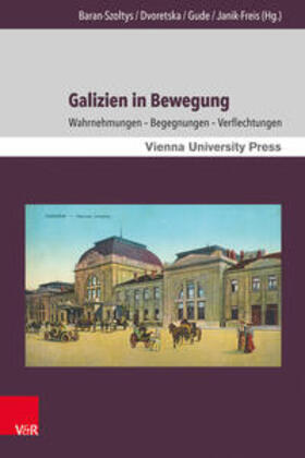 Baran-Szoltys / Dvoretska / Gude |  Galizien in Bewegung | Buch |  Sack Fachmedien