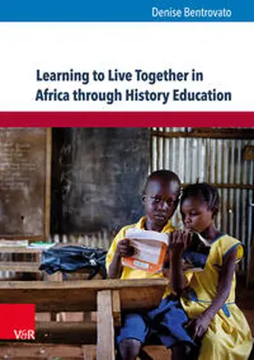 Bentrovato |  Learning to Live Together in Africa through History Education | Buch |  Sack Fachmedien