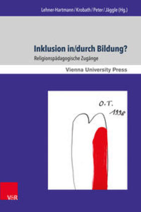 Lehner-Hartmann / Krobath / Peter | Inklusion in/durch Bildung? | Buch | 978-3-8471-0847-4 | sack.de