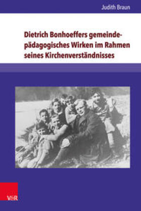 Braun |  Dietrich Bonhoeffers gemeindepädagogisches Wirken im Rahmen seines Kirchenverständnisses | Buch |  Sack Fachmedien