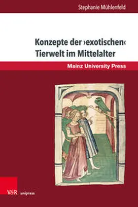 Mühlenfeld |  Konzepte der ›exotischen‹ Tierwelt im Mittelalter | Buch |  Sack Fachmedien