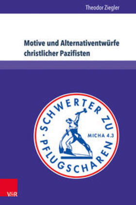 Ziegler |  Motive und Alternativentwürfe christlicher Pazifisten | Buch |  Sack Fachmedien