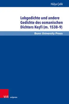 Çelik / C¸elik |  Lobgedichte und andere Gedichte des osmanischen Dichters Kesfi (m. 1538–9) | Buch |  Sack Fachmedien