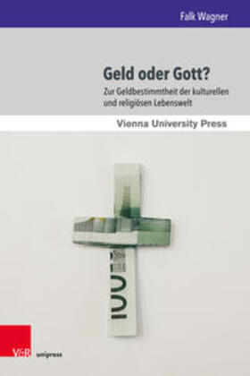 Wagner / Scheiwiller / Tetzlaff |  Wagner, F: Geld oder Gott? | Buch |  Sack Fachmedien