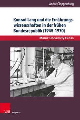 Cloppenburg |  Konrad Lang und die Ernährungswissenschaften in der frühen Bundesrepublik (1945–1970) | Buch |  Sack Fachmedien