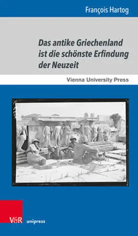 Hartog / Kousouris |  Das antike Griechenland ist die schönste Erfindung der Neuzeit | Buch |  Sack Fachmedien