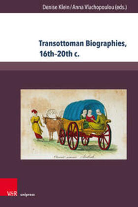 Klein / Wagner / Vlachopoulou |  Transottoman Biographies, 16th-20th c. | Buch |  Sack Fachmedien